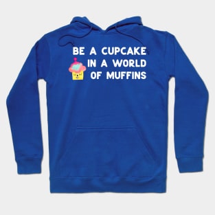 Be a cupcake - white Hoodie